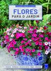 Livro - Coleção Jardim & Lazer - Edição 3 - Flores para o Jardim