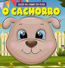 Livro - Coleção Meu Livrinho com Pelúcia - O Cachorro