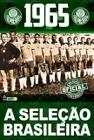 Livro Coleção Oficial Histórica Palmeiras Edição 05 Seleção Brasileira 1965