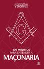 Livro - Coleção pensamentos & doutrinas - 100 minutos para entender a Maçonaria
