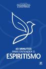 Livro - Coleção pensamentos & doutrinas - 60 minutos para entender o Espiritismo