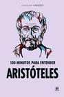 Livro - Coleção saberes - 100 minutos para entender Aristóteles