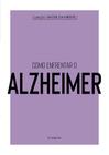 Livro - Coleção Saúde da Mente - Como enfrentar o Alzheimer