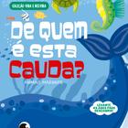 Livro - Coleção Vira e Desvira - De Quem É Esta Cauda? Animais Marinhos