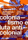 Livro - Colonialismo e luta anticolonial