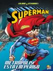 Livro - Colorir e atividades(GG)-Superman: Metrópolis esta em perigo
