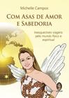 Livro - Com asas de amor e sabedoria