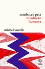 Livro - Combates pela Revolução Francesa