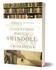 Livro - Comentário Bíblico Swindoll - Romanos