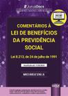 Livro - Comentários à Lei de Benefícios da Previdência Social - Lei 8.213, de 24 de julho de 1991 - Atualizada até o dia 17/02/2020