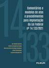 Livro - Comentários e Modelos de Atos e Procedimentos Para Implantação da Lei Federal nº 14.133/2021