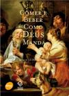 Livro - Comer e beber como Deus manda