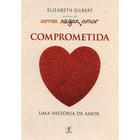 Livro - Comer, Rezar, Amar: Comprometida - Edicao De Bolso - Objetiva