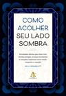 Livro - Como acolher seu lado sombra