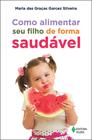 Livro - Como alimentar seu filho de forma saudável