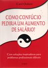 Livro - Como Confúcio Pediria um Aumento de Salário