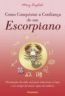 Livro - Como Conquistar a Confiança de um Escorpiano