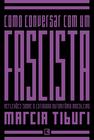 Livro - Como conversar com um fascista