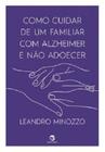 Livro - Como Cuidar de um Familiar com Alzheimer e não Adoecer