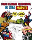 Livro - Como desenhar quadrinhos no estilo Marvel