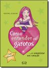 Livro - Como entender os garotos... e conquistar seu coração