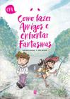 Livro - Como Fazer Amigos e Enfrentar Fantasmas