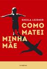 Livro - Como matei minha mãe