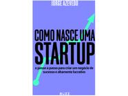 Livro Como Nasce Uma Startup Jorge Azevedo