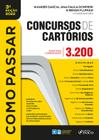Livro - COMO PASSAR EM CONCURSOS DE CARTÓRIO - 3.200 QUESTÕES COMENTADAS - 3ª ED - 2022