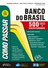 Livro - Como passar em concursos do Banco do Brasil: 500 questões comentadas - 2ª edição - 2018
