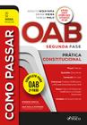 Livro - Como Passar na OAB 2ª Fase - Prática Constitucional - 9ª Ed - 2024