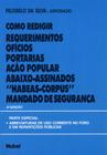 Livro - Como redigir requerimentos, ofícios, portarias, ação popular, abaixo-assinados, "habeas-corpus", mandado de segurança