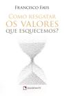 Livro - Como resgatar os valores que esquecemos?