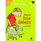 Livro - Como se fosse dinheiro