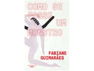 Livro Como se Fosse um Monstro Fabiane Guimarães