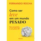 Livro - Como ser leve em um mundo pesado