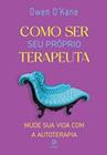 Livro Como ser Seu Próprio Terapeuta Owen O’Kane