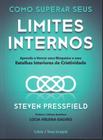 Livro Como Superar seus Limites Internos Steven Pressfield