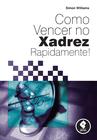 Livro - Como Vencer no Xadrez Rapidamente!