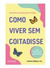 Livro: como viver sem coitadisse - constelação familiar