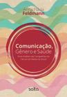 Livro - Comunicação, Gênero E Saúde: Uma Análise Das Campanhas Do Câncer De Mama No Brasil