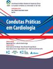 Livro - Condutas Práticas em Cardiologia - SMMR - HCFMUSP