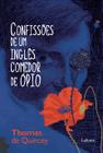 Livro - Confissões de um Inglês Comedor de Opio