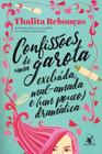Livro Confissões de Uma Garota Excluída, Mal-Amada e (Um Pouco) Dramática Um filme Netflix Thalita Rebouças