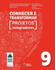 Livro - Conhecer e transformar - projetos integradores 9 - 9º ano - Ensino fundamental II