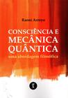 Livro - Consciência e mecânica quântica: uma abordagem filosófica