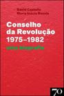 Livro Conselho Da Revolução (1975-1982): Uma Biografia