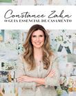 Livro - Constance Zahn: O guia essencial de casamento