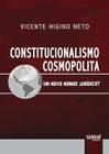 Livro - Constitucionalismo Cosmopolita - Um Novo Nomos Jurídico?