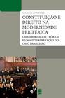 Livro - Constituição e direito na modernidade periférica